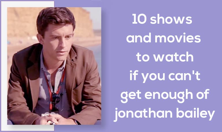 10 Shows and Movies to Watch If You Can't Get Enough of Jonathan Bailey